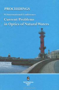 Proceedings of 6 International Conference "Current Problems in Optics of Natural Waters" (ONW2011)