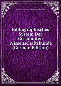Bibliographisches System Der Gesammten Wissenschaftskunde (German Edition)