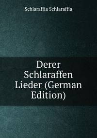 Derer Schlaraffen Lieder (German Edition)