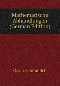 Mathematische Abhandlungen (German Edition)