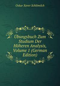 Ubungsbuch Zum Studium Der Hoheren Analysis, Volume 1 (German Edition)