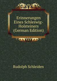 Erinnerungen Eines Schleswig-Holsteiners (German Edition)