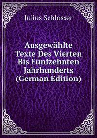 Ausgewahlte Texte Des Vierten Bis Funfzehnten Jahrhunderts (German Edition)