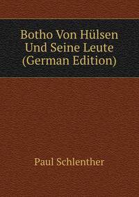 Botho Von Hulsen Und Seine Leute (German Edition)