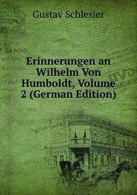 Erinnerungen an Wilhelm Von Humboldt, Volume 2 (German Edition)