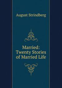 Married: Twenty Stories of Married Life