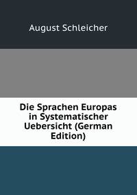 Die Sprachen Europas in Systematischer Uebersicht (German Edition)
