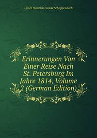 Erinnerungen Von Einer Reise Nach St. Petersburg Im Jahre 1814, Volume 2 (German Edition)