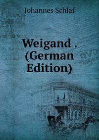Weigand . (German Edition)