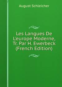 Les Langues De L'europe Moderne, Tr. Par H. Ewerbeck (French Edition)