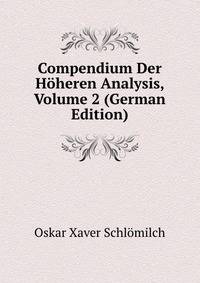 Compendium Der Hoheren Analysis, Volume 2 (German Edition)