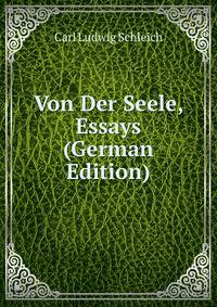 Von Der Seele, Essays (German Edition)