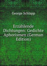 Erz?hlende Dichtungen: Gedichte &amp; Aphorismen (German Edition)