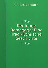 Der Junge Demagoge: Eine Tragi-Komische Geschichte