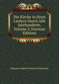 Die Kirche in Ihren Liedern Durch Alle Jahrhunderte, Volume 2 (German Edition)