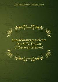 Entwicklungsgeschichte Des Stils, Volume 1 (German Edition)