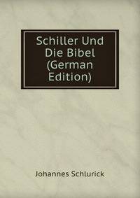 Schiller Und Die Bibel (German Edition)