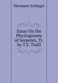 Essay On the Physiognomy of Serpents, Tr. by T.S. Traill