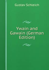 Ywain and Gawain (German Edition)