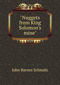 "Nuggets from King Solomon's mine"