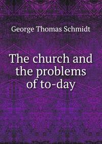 The church and the problems of to-day