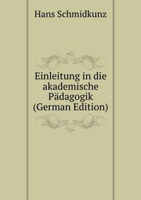 Einleitung in die akademische Padagogik (German Edition)