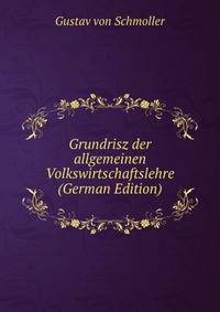 Grundrisz der allgemeinen Volkswirtschaftslehre (German Edition)