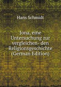 Jona, eine Untersuchung zur vergleichen- den Religionsgeschichte (German Edition)