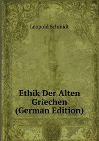 Ethik Der Alten Griechen (German Edition)