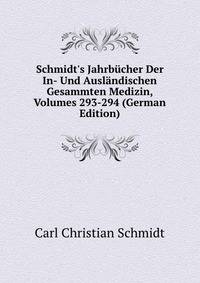 Schmidt's Jahrb?cher Der In- Und Ausl?ndischen Gesammten Medizin, Volumes 293-294 (German Edition)