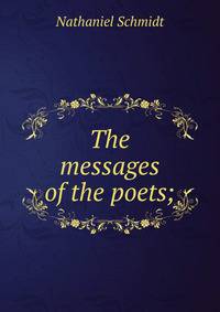 The messages of the poets;