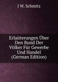 Erlauterungen Uber Den Bund Der Volker Fur Gewerbe Und Handel (German Edition)