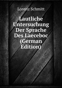 Lautliche Untersuchung Der Sprache Des Laeceboc (German Edition)