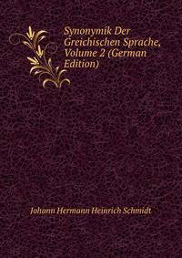 Synonymik Der Greichischen Sprache, Volume 2 (German Edition)