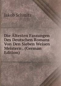 Die Altesten Fassungen Des Deutschen Romans Von Den Sieben Weisen Meistern . (German Edition)