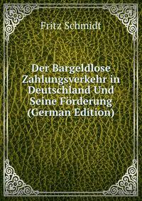 Der Bargeldlose Zahlungsverkehr in Deutschland Und Seine Forderung (German Edition)