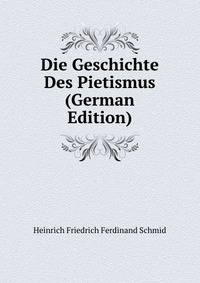 Die Geschichte Des Pietismus (German Edition)
