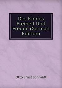 Des Kindes Freiheit Und Freude (German Edition)