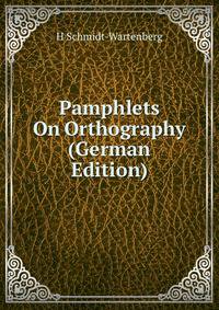 Pamphlets On Orthography (German Edition)