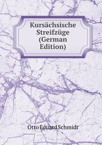 Kursachsische Streifzuge (German Edition)
