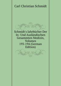 Schmidt's Jahrb?cher Der In- Und Ausl?ndischen Gesammten Medizin, Volumes 193-194 (German Edition)