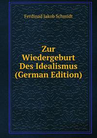 Zur Wiedergeburt Des Idealismus (German Edition)