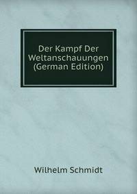 Der Kampf Der Weltanschauungen (German Edition)