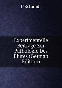 Experimentelle Beitrage Zur Pathologie Des Blutes (German Edition)