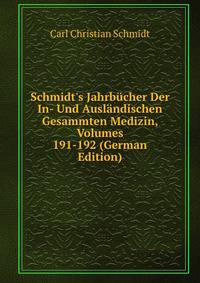 Schmidt's Jahrb?cher Der In- Und Ausl?ndischen Gesammten Medizin, Volumes 191-192 (German Edition)