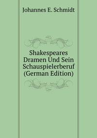 Shakespeares Dramen Und Sein Schauspielerberuf (German Edition)