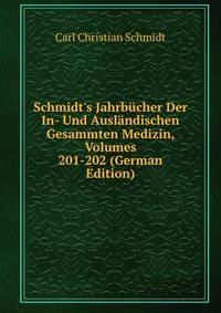 Schmidt's Jahrb?cher Der In- Und Ausl?ndischen Gesammten Medizin, Volumes 201-202 (German Edition)