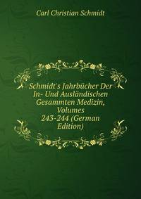 Schmidt's Jahrb?cher Der In- Und Ausl?ndischen Gesammten Medizin, Volumes 243-244 (German Edition)