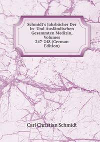 Schmidt's Jahrb?cher Der In- Und Ausl?ndischen Gesammten Medizin, Volumes 247-248 (German Edition)