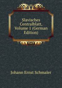 Slavisches Centralblatt, Volume 1 (German Edition)